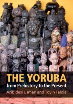 The Yoruba from Prehistory to the Present Fashion