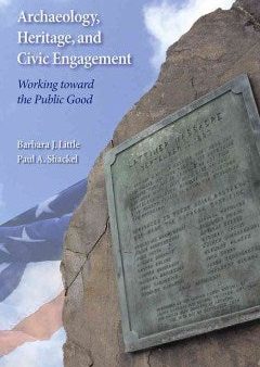 Archaeology, Heritage, and Civic Engagement Hot on Sale