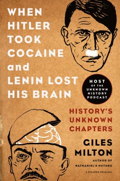 When Hitler Took Cocaine and Lenin Lost His Brain on Sale