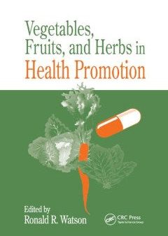 Vegetables, Fruits, and Herbs in Health Promotion Online now