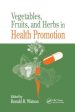 Vegetables, Fruits, and Herbs in Health Promotion Online now