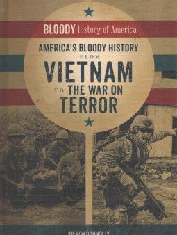 America s Bloody History from Vietnam to the War on Terror Online