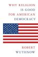 Why Religion Is Good for American Democracy on Sale