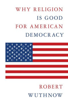 Why Religion Is Good for American Democracy on Sale