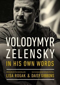 Volodymyr Zelensky in His Own Words Supply