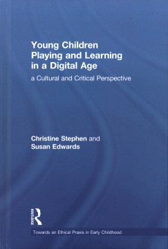 Young Children Playing and Learning in a Digital Age Fashion