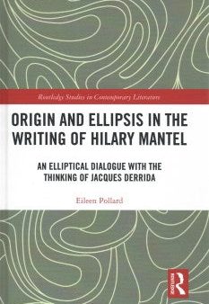 Origin and Ellipsis in the Writing of Hilary Mantel on Sale