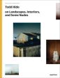 Todd Hido on Landscapes, Interiors, the Nude Fashion