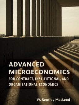 Advanced Microeconomics for Contract, Institutional, and Organizational Economics Fashion