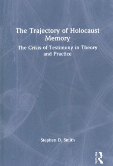 The Trajectory of Holocaust Memory Hot on Sale