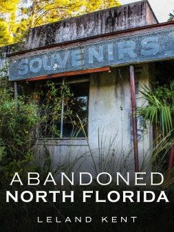 Abandoned North Florida Online Hot Sale