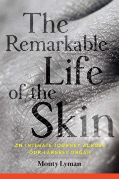 The Remarkable Life of the Skin Hot on Sale