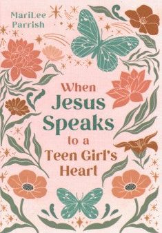 When Jesus Speaks to a Teen Girl s Heart Online Hot Sale