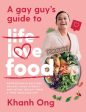 A Gay Guy s Guide to Life Love Food For Discount