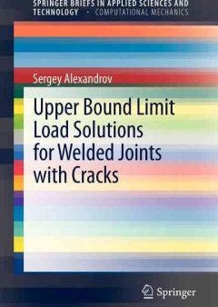 Upper Bound Limit Load Solutions for Welded Joints With Cracks Hot on Sale