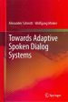 Towards Adaptive Spoken Dialog Systems Hot on Sale