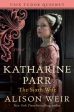 Katharine Parr, the Sixth Wife Online now