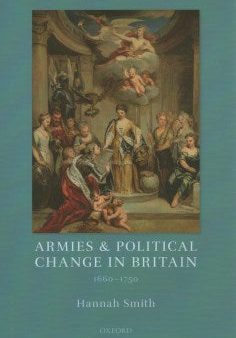 Armies and Political Change in Britain, 1660-1750 Hot on Sale